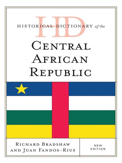 Title details for Historical Dictionary of the Central African Republic by Richard Bradshaw - Available